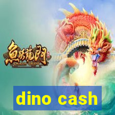 dino cash